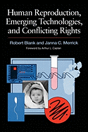 Human Reproduction, Emerging Technologies, and Conflicting Rights