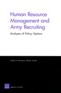 Human Resource Management and Army Recruiting: Analyses of Policy Options - Dertouzos, James N, and Garber, Steven