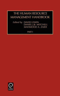 Human Resource Management Handbook - Vol.1 - Lewin, David (Editor), and Mitchell, Daniel J B (Editor), and Zaidi, Mahmood A (Editor)