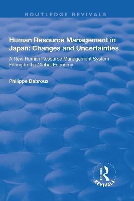 Human Resource Management in Japan: Changes and Uncertainties - A New Human Resource Management System Fitting to the Global Economy - Debroux, Philippe