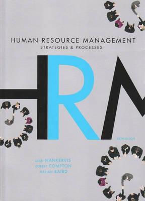 Human Resource Management: Strategies and Processes - Plus Workchoices Update - Nankervis, Alan, and Compton, Robert, and Baird, Marian