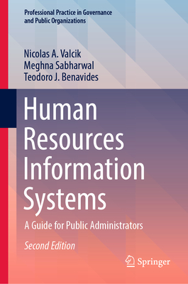 Human Resources Information Systems: A Guide for Public Administrators - Valcik, Nicolas a, and Sabharwal, Meghna, and Benavides, Teodoro J