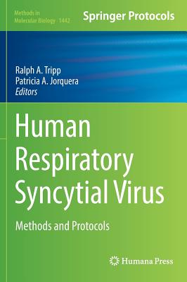 Human Respiratory Syncytial Virus: Methods and Protocols - Tripp, Ralph A (Editor), and Jorquera, Patricia A (Editor)