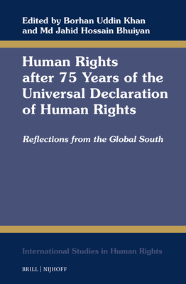 Human Rights After 75 Years of the Universal Declaration of Human Rights: Reflections from the Global South - Uddin Khan, Borhan, and Bhuiyan, MD Jahid Hossain