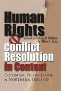 Human Rights and Conflict Resolution in Context: Colombia, Sierra Leone, and Northern Ireland