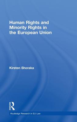 Human Rights and Minority Rights in the European Union - Shoraka, Kirsten