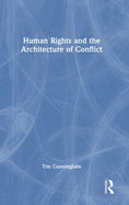 Human Rights and the Architecture of Conflict