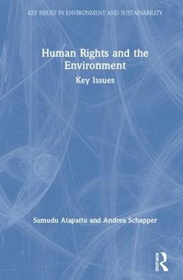 Human Rights and the Environment: Key Issues - Atapattu, Sumudu, and Schapper, Andrea