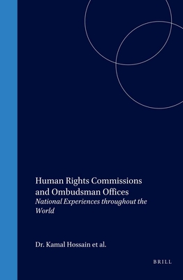 Human Rights Commissions and Ombudsman Offices: National Experiences Throughout the World - Hossain, Kamel (Editor), and Besselink, Leonard F M (Editor), and Selassie, Haile Selassie Gebre (Editor)