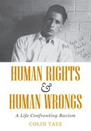 Human Rights & Human Wrongs: A Life Confronting Racism
