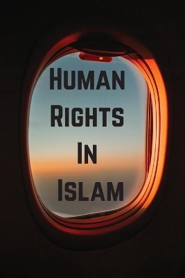 Human Rights in Islam - Mawdudi, Sayyid Abul A'La