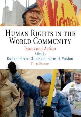Human Rights in the World Community: Issues and Action - Claude, Richard Pierre (Editor), and Weston, Burns H (Editor)