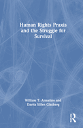 Human Rights PRAXIS and the Struggle for Survival