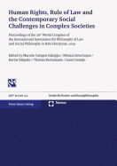 Human Rights, Rule of Law and the Contemporary Social Challenges in Complex Societies: Proceedings of the 26th World Congress of the International Association for Philosophy of Law and Social Philosophy in Belo Horizonte, 2013