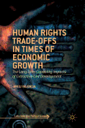 Human Rights Trade-Offs in Times of Economic Growth: The Long-Term Capability Impacts of Extractive-Led Development