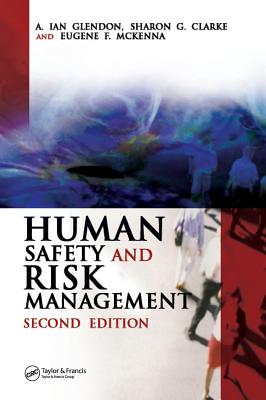 Human Safety and Risk Management, Second Edition - Glendon, A Ian, and Clarke, Sharon, and McKenna, Eugene