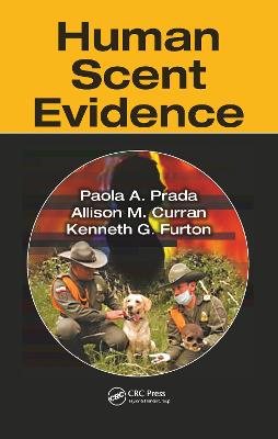 Human Scent Evidence - Prada, Paola A., and Curran, Allison M., and Furton, Kenneth G.