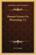 Human Science Or Phrenology V1