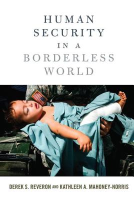 Human Security in a Borderless World - Reveron, Derek S, and Mahoney-Norris, Kathleen