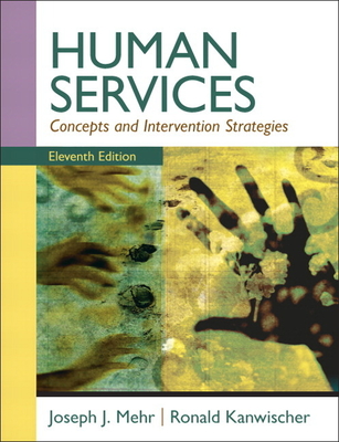 Human Services: Concepts and Intervention Strategies - Mehr, Joseph, and Kanwischer, Ronald