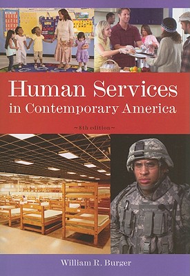 Human Services in Contemporary America - Burger, William R