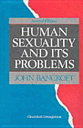 Human Sexuality and Its Problems - Bancroft, John, MD, Frcp, Frcpe, Frcpsych