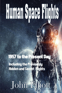 Human Space Flight: 1957 to The Present Day