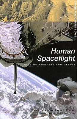 Human Spaceflight: Mission Analysis and Design - Larson, Wiley J (Editor), and Pranke, Linda K (Editor)
