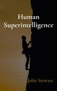 Human Superintelligence: How you can develop it using recursive self-improvement