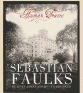 Human Traces - Faulks, Sebastian, and Adams, James (Read by)