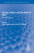 Human Values and the Mind of Man: Proceedings Etc...