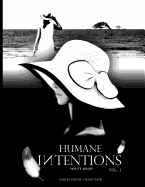 Humane Intentions Vol. 1: White Book