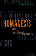 Humanesis: Sound and Technological Posthumanism Volume 25