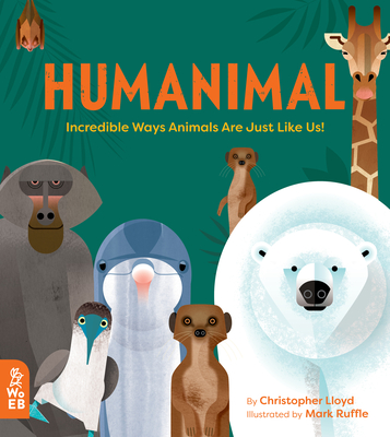 Humanimal: Incredible Ways Animals Are Just Like Us! - Lloyd, Christopher