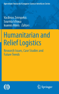 Humanitarian and Relief Logistics: Research Issues, Case Studies and Future Trends