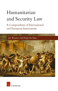 Humanitarian and Security Law: A Compendium of International and European Instruments