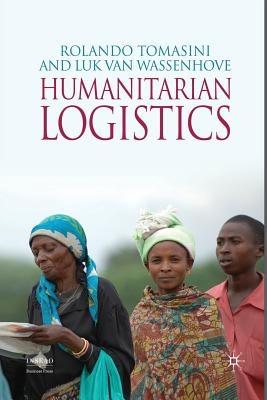 Humanitarian Logistics - Tomasini, R, and Wassenhove, L Van