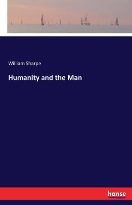 Humanity and the Man - Sharpe, William