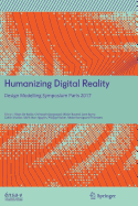 Humanizing Digital Reality: Design Modelling Symposium Paris 2017