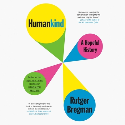 Humankind: A Hopeful History - Bregman, Rutger (Read by), and Manton, Elizabeth (Translated by), and Moore, Erica (Translated by)