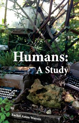 Humans: A Study - Storey, Jenn (Editor), and Warren, Rachel Aston
