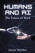 Humans and AI: The Future of Work