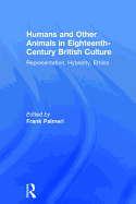 Humans and Other Animals in Eighteenth-Century British Culture: Representation, Hybridity, Ethics