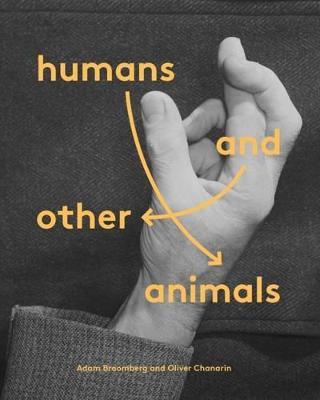 Humans and Other Animals - Broomberg, Adam