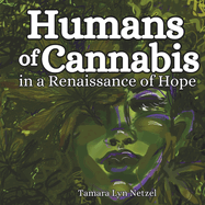 Humans of Cannabis: In a Renaissance of Hope