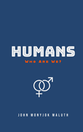 Humans: Who Are We?