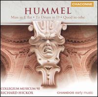 Hummel: Mass in E flat; Te Deum in D; Quod in orbe - Ann Murray (mezzo-soprano); Collegium Musicum 90; James Gilchrist (tenor); Stephen Varcoe (baritone);...