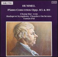 Hummel: Piano Concertos, Opp. 85 & 89 - Hae-Won Chang (piano); Budapest Symphony Orchestra; Tams Pl (conductor)