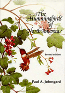 Hummingbirds of North America - Johnsgard, Paul A.