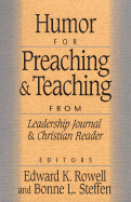 Humor for Preaching and Teaching: For Preachers, Teachers, and Writers